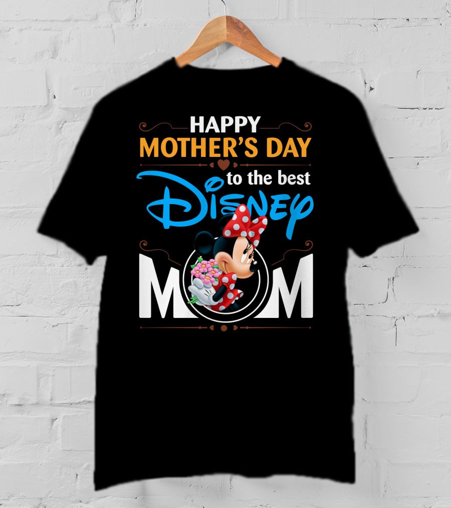Happy Mother's Day To The Best Disney Mom Minnie T-Shirt