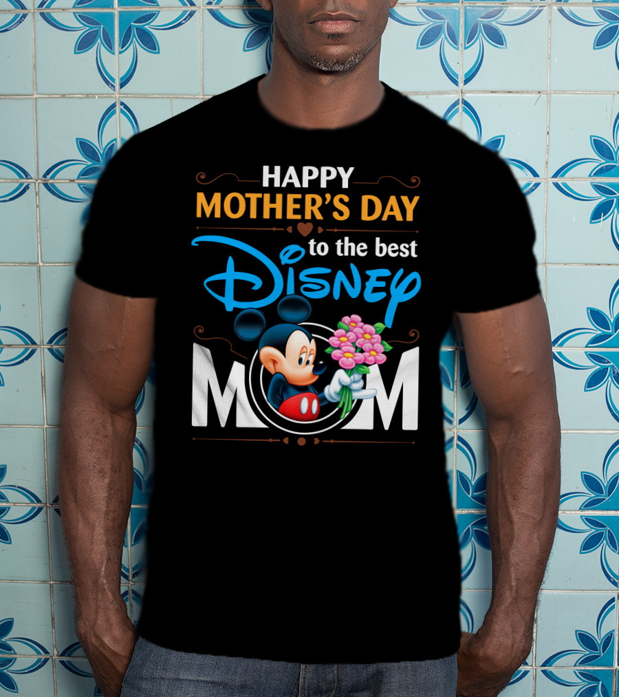 Happy Mother's Day To The Best Disney Mom Mickey T-Shirt