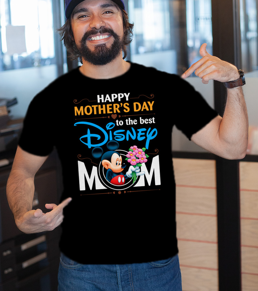 Happy Mother's Day To The Best Disney Mom Mickey T-Shirt