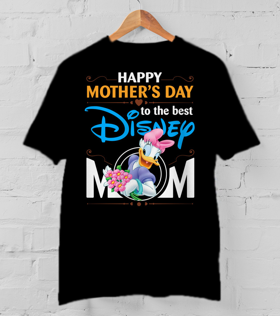 Happy Mother's Day To The Best Disney Mom Daisy Duck T-Shirt