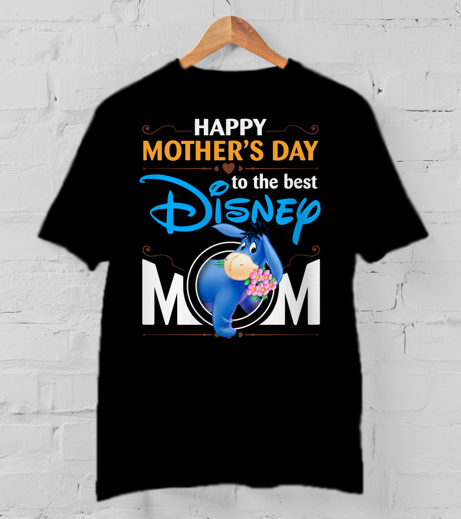 Happy Mother's Day To The Best Disney Mom Eeyore T-Shirt