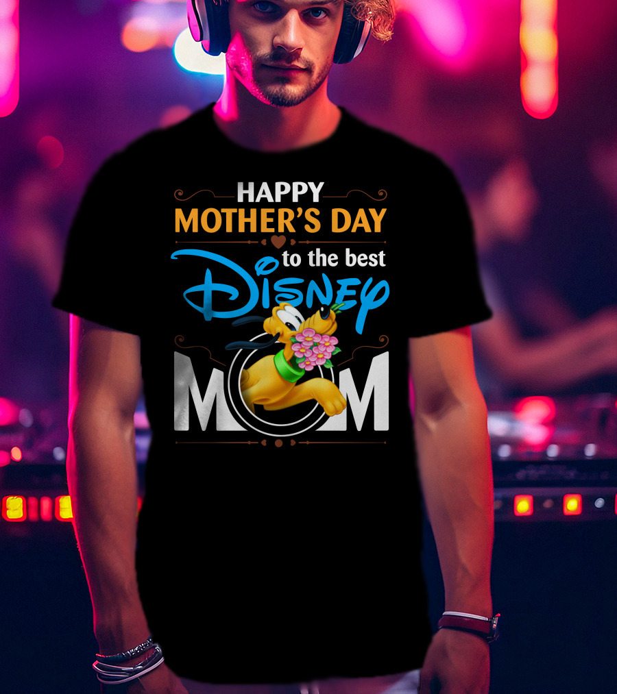 Happy Mother's Day To The Best Disney Mom Pluto T-Shirt