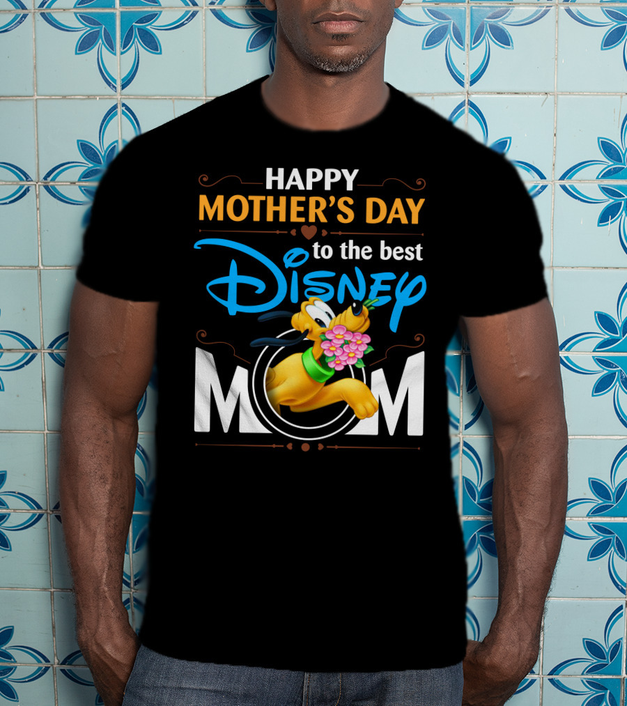 Happy Mother's Day To The Best Disney Mom Pluto T-Shirt