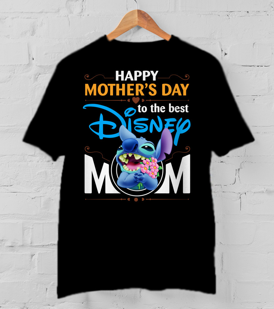 Happy Mother's Day To The Best Disney Mom Stitch T-Shirt