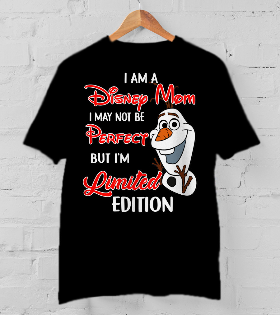 I Am A Disney Mom I May Not Be Perfect But I'm Olaf T-Shirt
