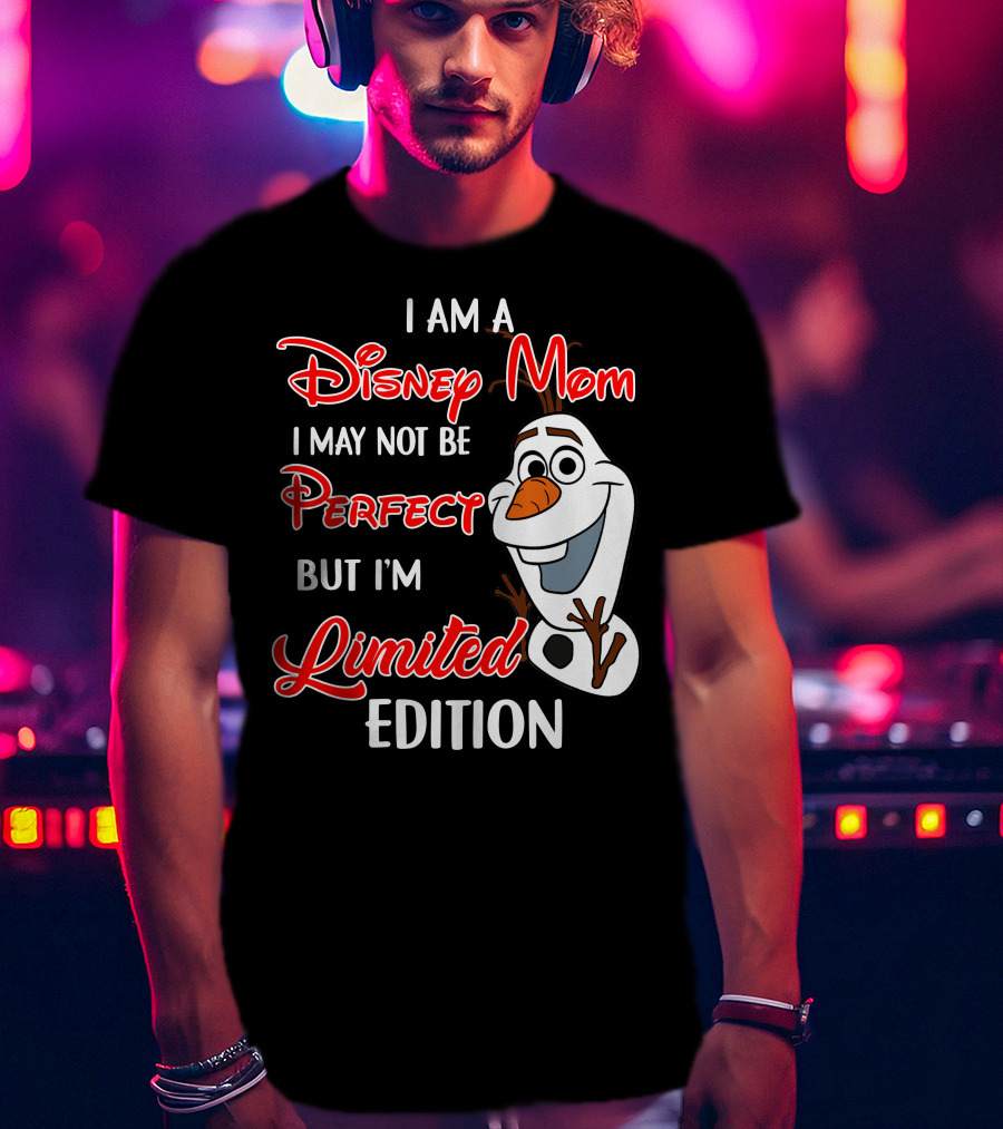 I Am A Disney Mom I May Not Be Perfect But I'm Olaf T-Shirt