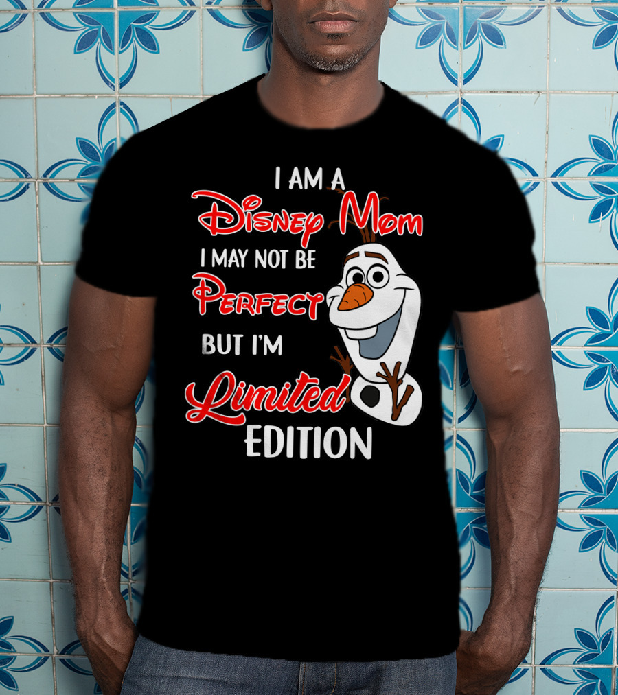 I Am A Disney Mom I May Not Be Perfect But I'm Olaf T-Shirt