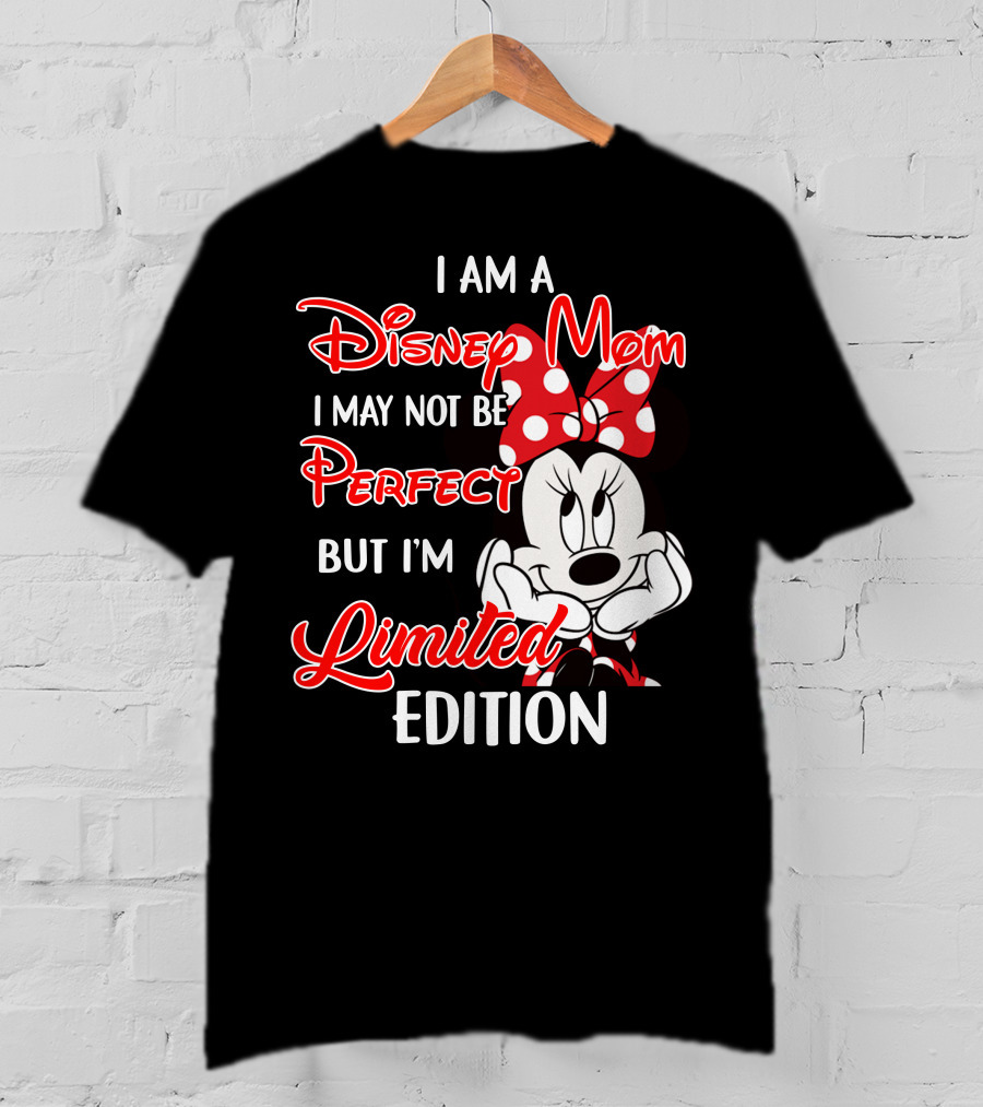 I Am A Disney Mom I May Not Be Perfect But I'm Minnie T-Shirt