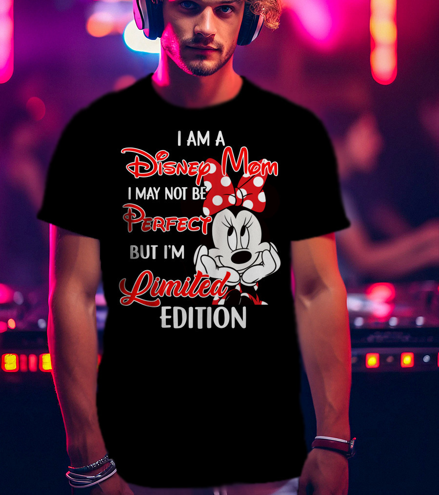 I Am A Disney Mom I May Not Be Perfect But I'm Minnie T-Shirt