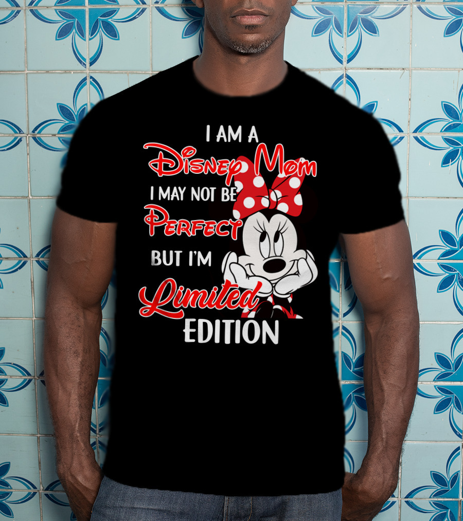 I Am A Disney Mom I May Not Be Perfect But I'm Minnie T-Shirt