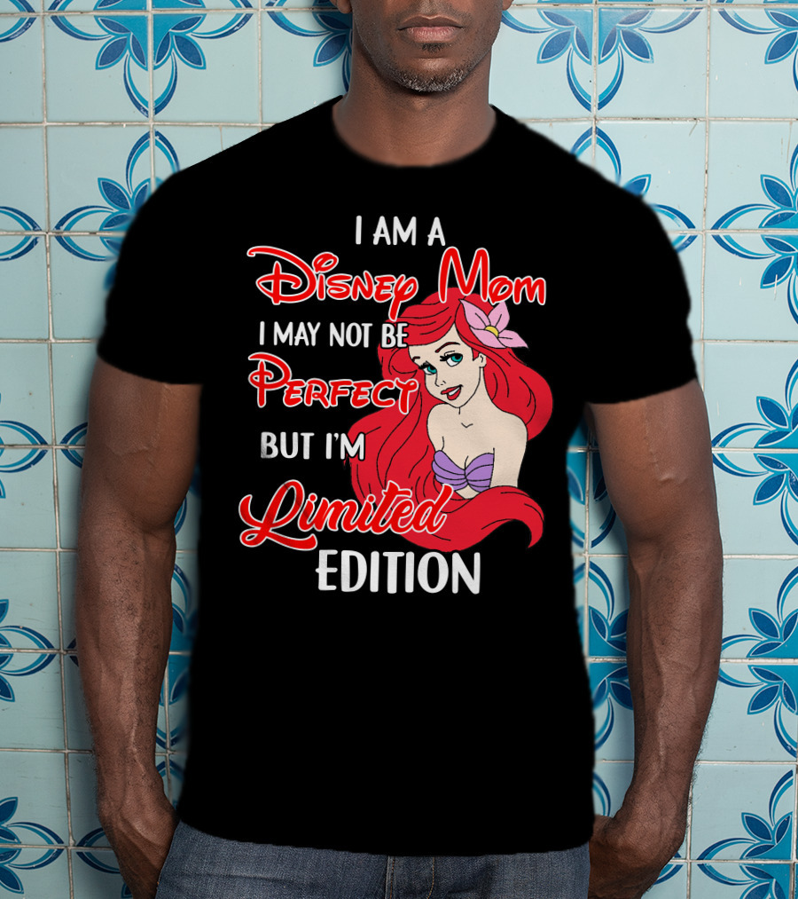 I Am A Disney Mom I May Not Be Perfect But I'm Ariel T-Shirt
