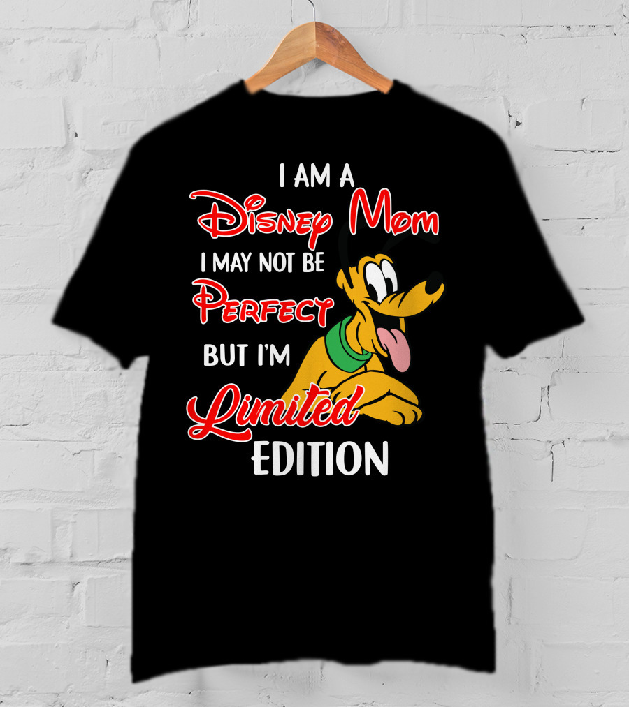 I Am A Disney Mom I May Not Be Perfect But I'm Pluto T-Shirt