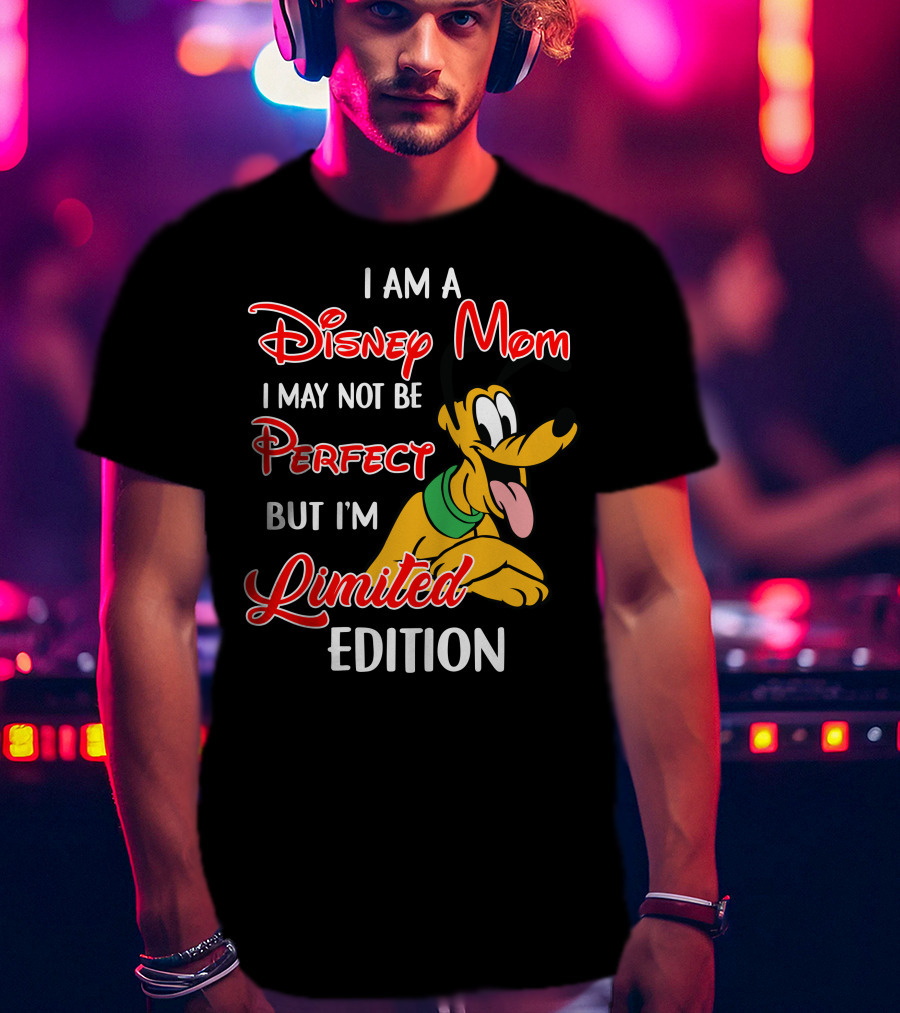 I Am A Disney Mom I May Not Be Perfect But I'm Pluto T-Shirt
