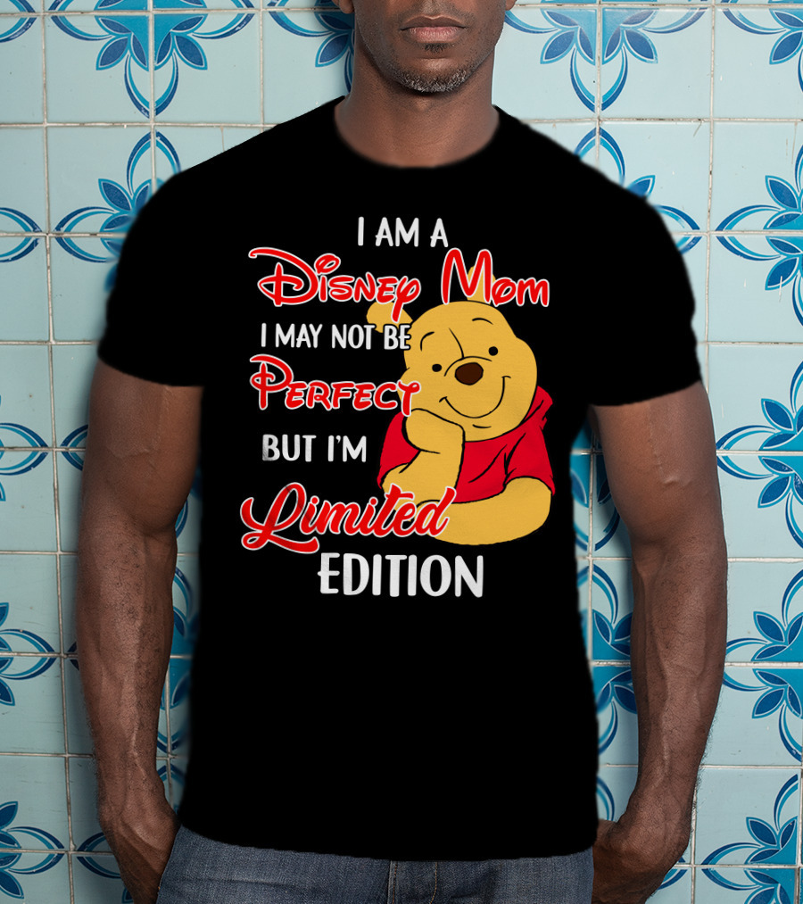 I Am A Disney Mom I May Not Be Perfect But I'm Pooh T-Shirt