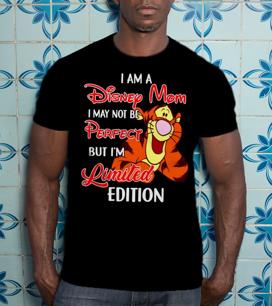 I Am A Disney Mom I May Not Be Perfect But I'm Tigger T-Shirt