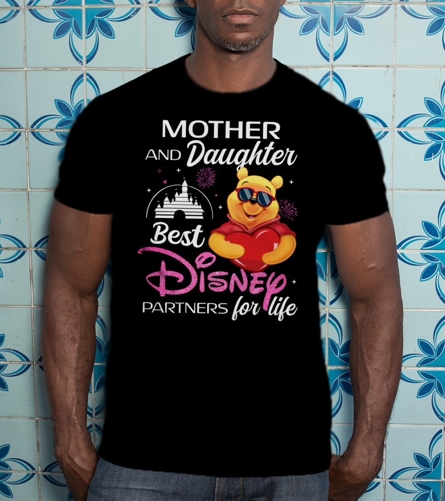 Mother And Daughter Best Disney Partners For Life Pooh T-Shirt