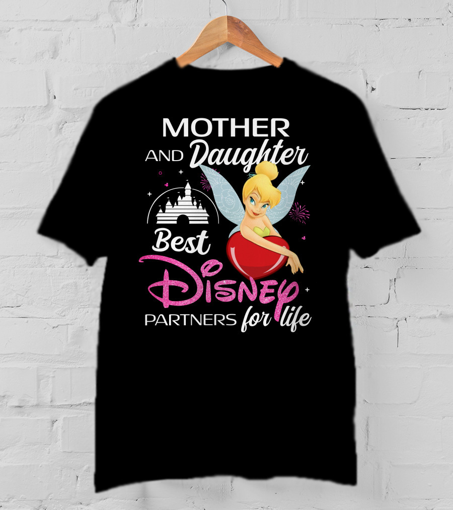 Mother And Daughter Best Disney Partners For Life Tinker Bell T-Shirt