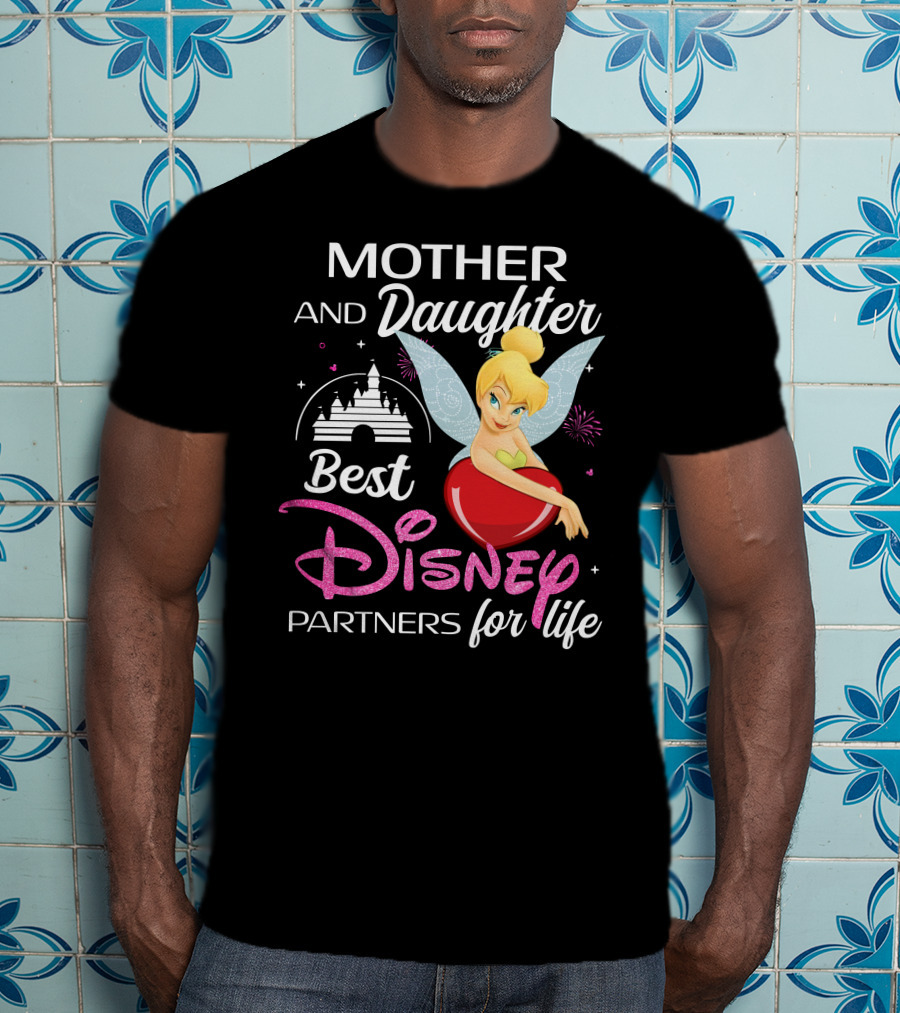 Mother And Daughter Best Disney Partners For Life Tinker Bell T-Shirt