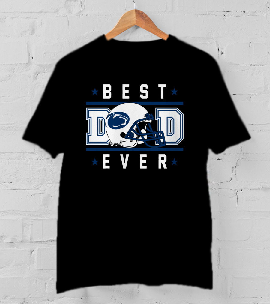 BEST DAD EVER Penn State Nittany Lions Football Helmet T-Shirt