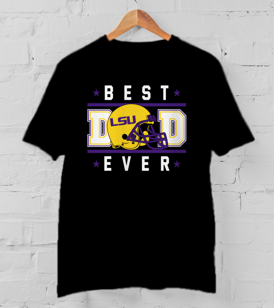 BEST DAD EVER LSU Tigers Helmet T-Shirt