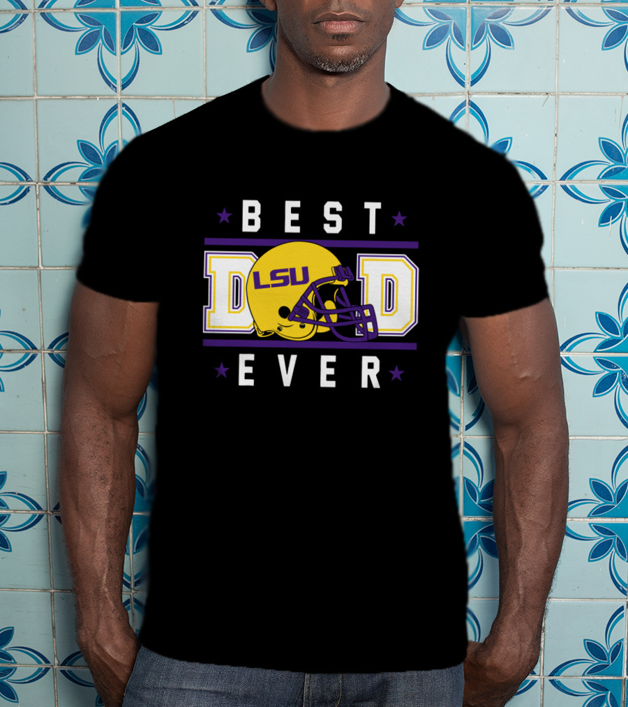 BEST DAD EVER LSU Tigers Helmet T-Shirt
