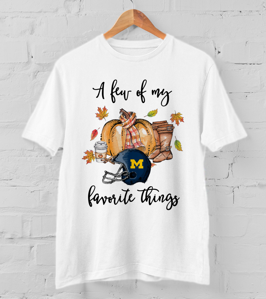 A Few Of My Favorite Things Michigan Wolverines Football Helmet Pumpkin Boots Coffee Fall Leaves T-Shirt