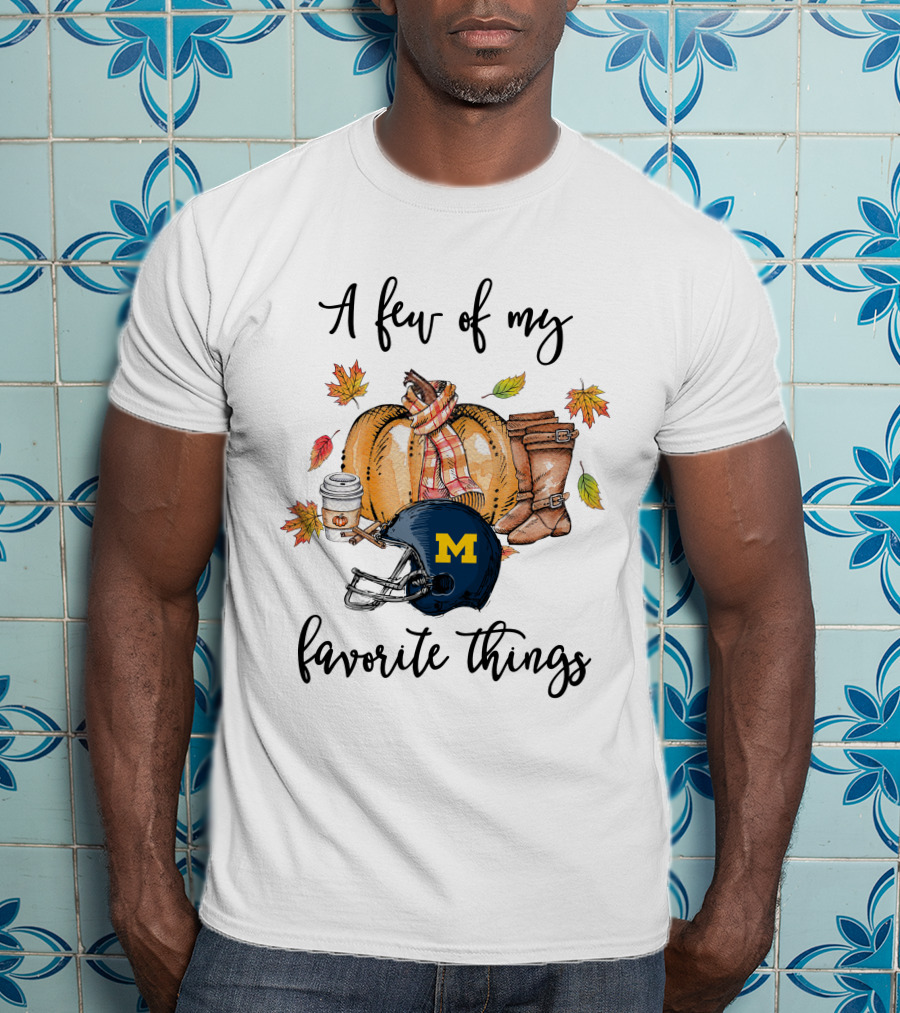 A Few Of My Favorite Things Michigan Wolverines Football Helmet Pumpkin Boots Coffee Fall Leaves T-Shirt