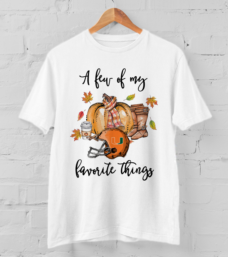A Few Of My Favorite Things Miami Hurricanes Football Autumn Leaves T-Shirt