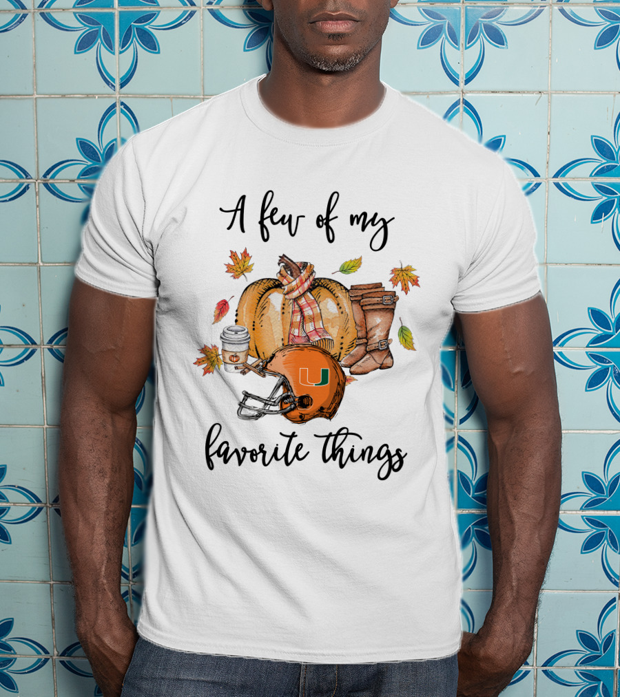 A Few Of My Favorite Things Miami Hurricanes Football Autumn Leaves T-Shirt