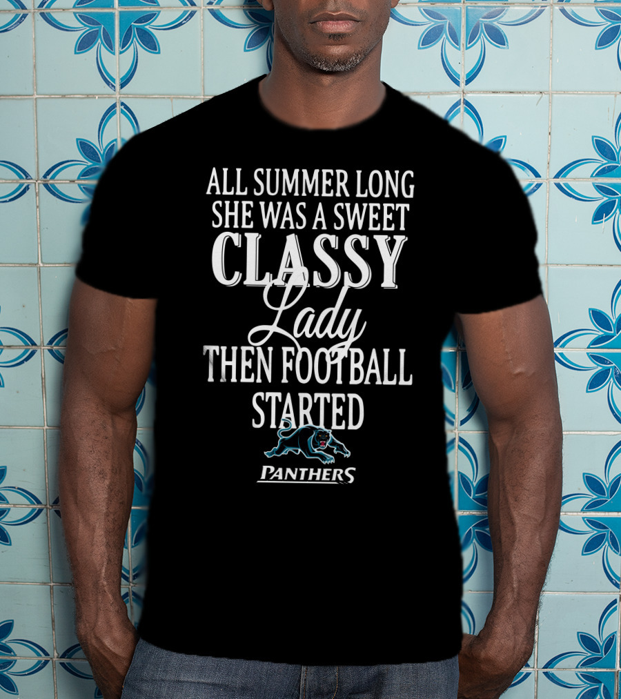 Penrith Panthers All Summer Long She Was A Sweet Classy Lady Then Football Started T-Shirt