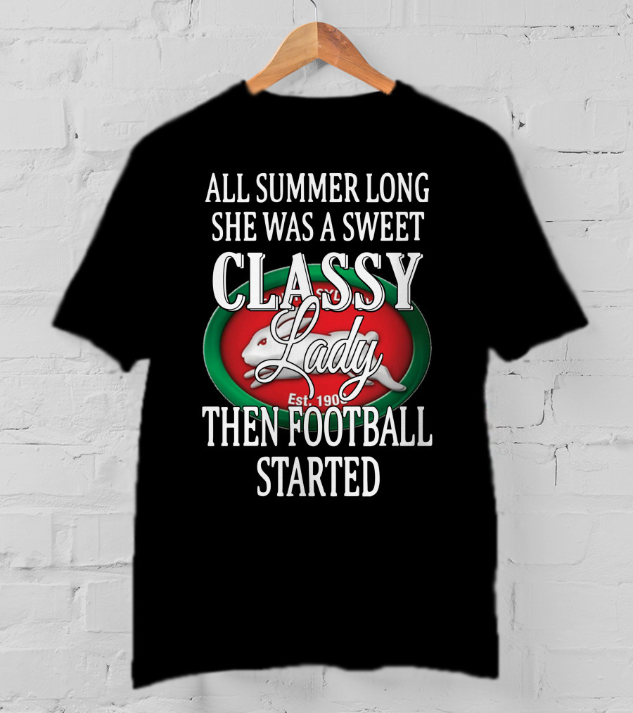 South Sydney Rabbitohs All Summer Long Sweet Classy Lady Then Football Started T-Shirt