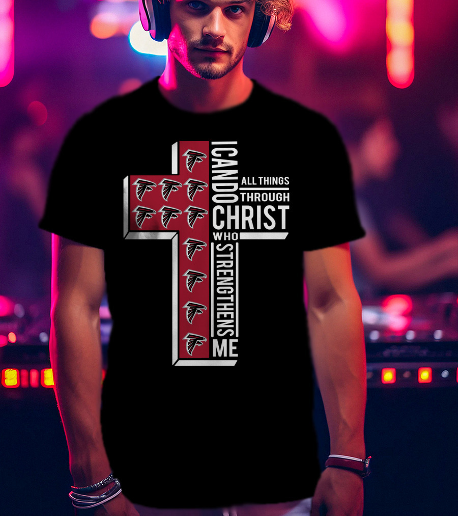 Falcons I Can Do All Things Through Christ Who Strengthens Me T-Shirt