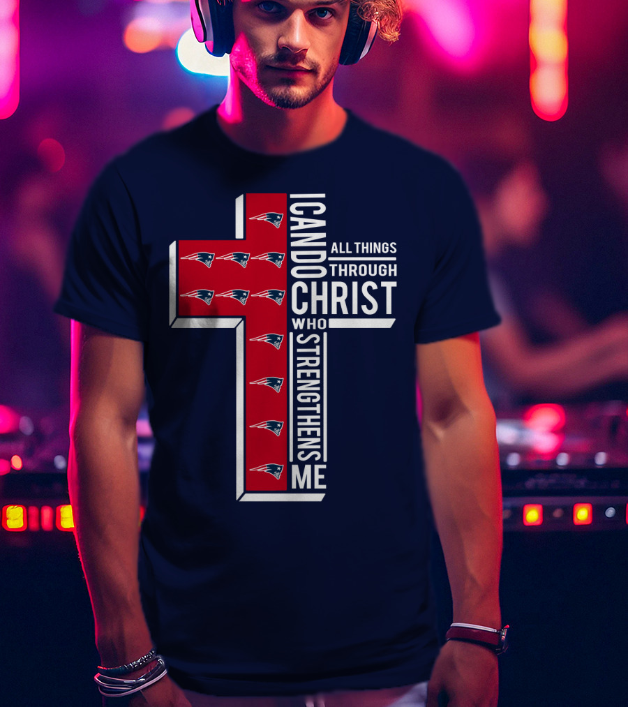 Patriots I Can Do All Things Through Christ Who Strengthens Me Cross T-Shirt