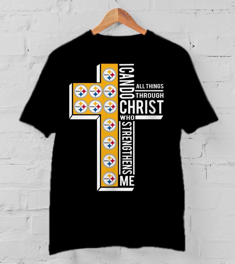Steelers I Can Do All Things Through Christ Who Strengthens Me T-Shirt