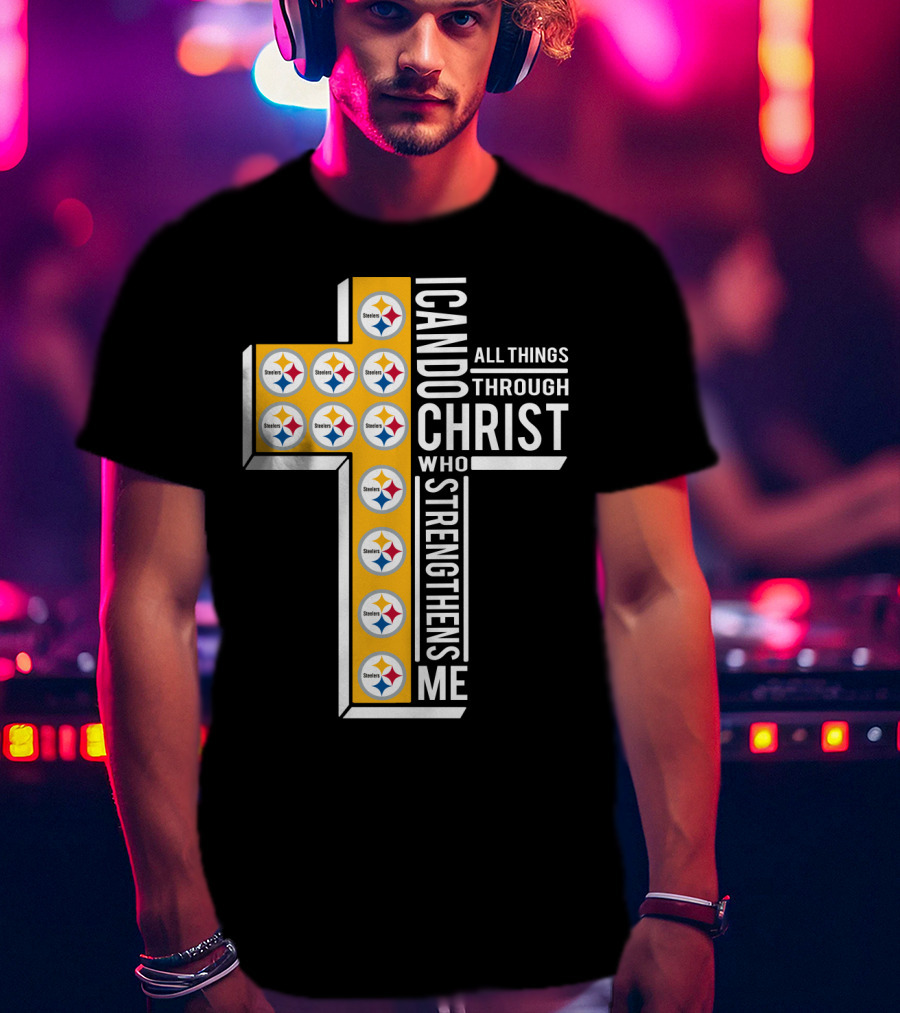 Steelers I Can Do All Things Through Christ Who Strengthens Me T-Shirt
