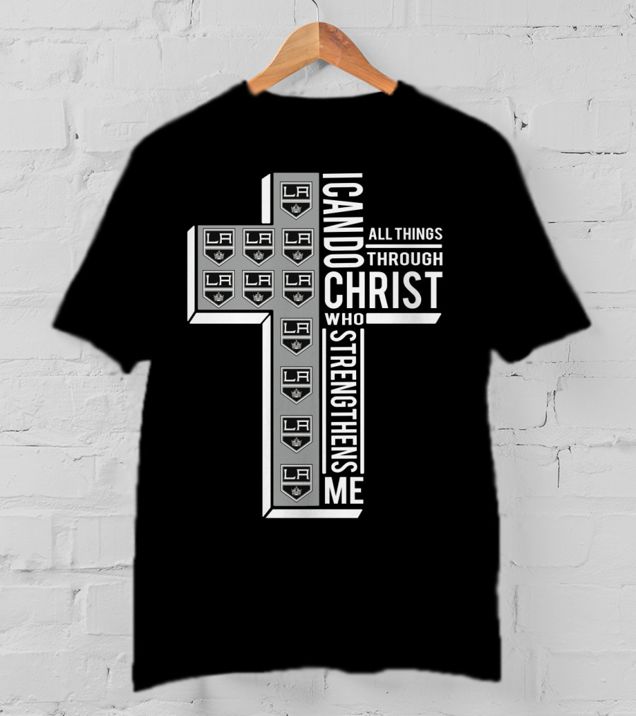 LAKings I Can Do All Things Through Christ Who Strengthens Me T-Shirt