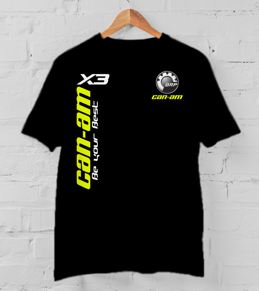 Can-Am X3 BRP Be Your Best T-Shirt