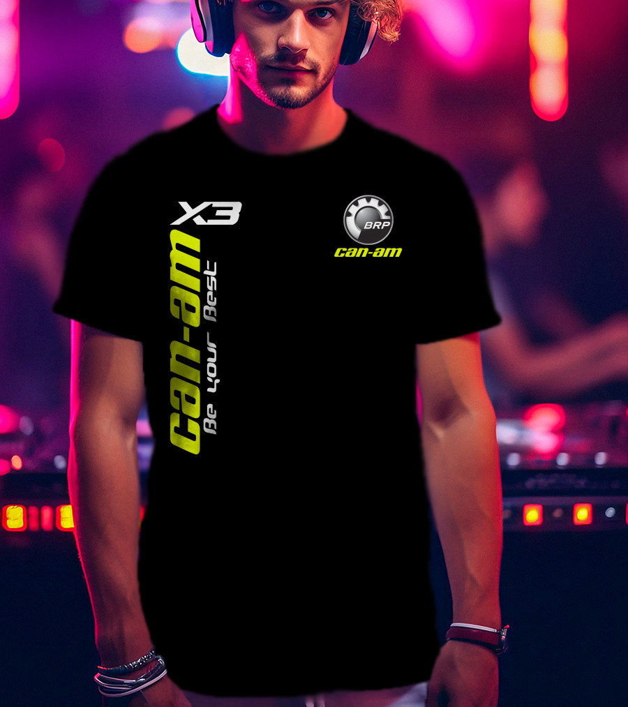 Can-Am X3 BRP Be Your Best T-Shirt