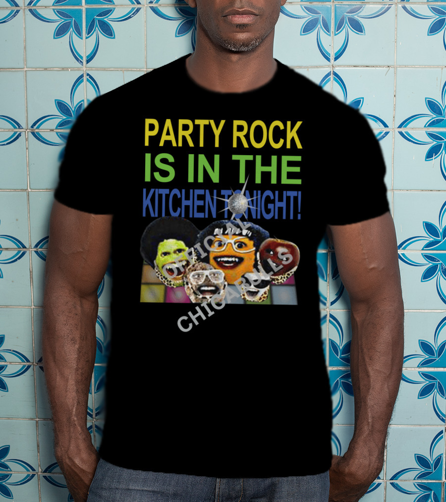 Party Rock Is IN The Kitchen Tonight Official Chicabrills T-Shirt
