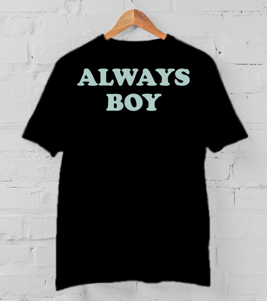 Always Boy T-Shirt