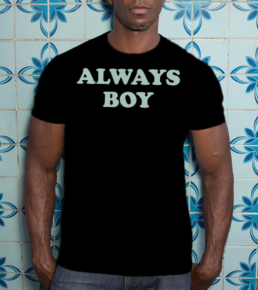 Always Boy T-Shirt