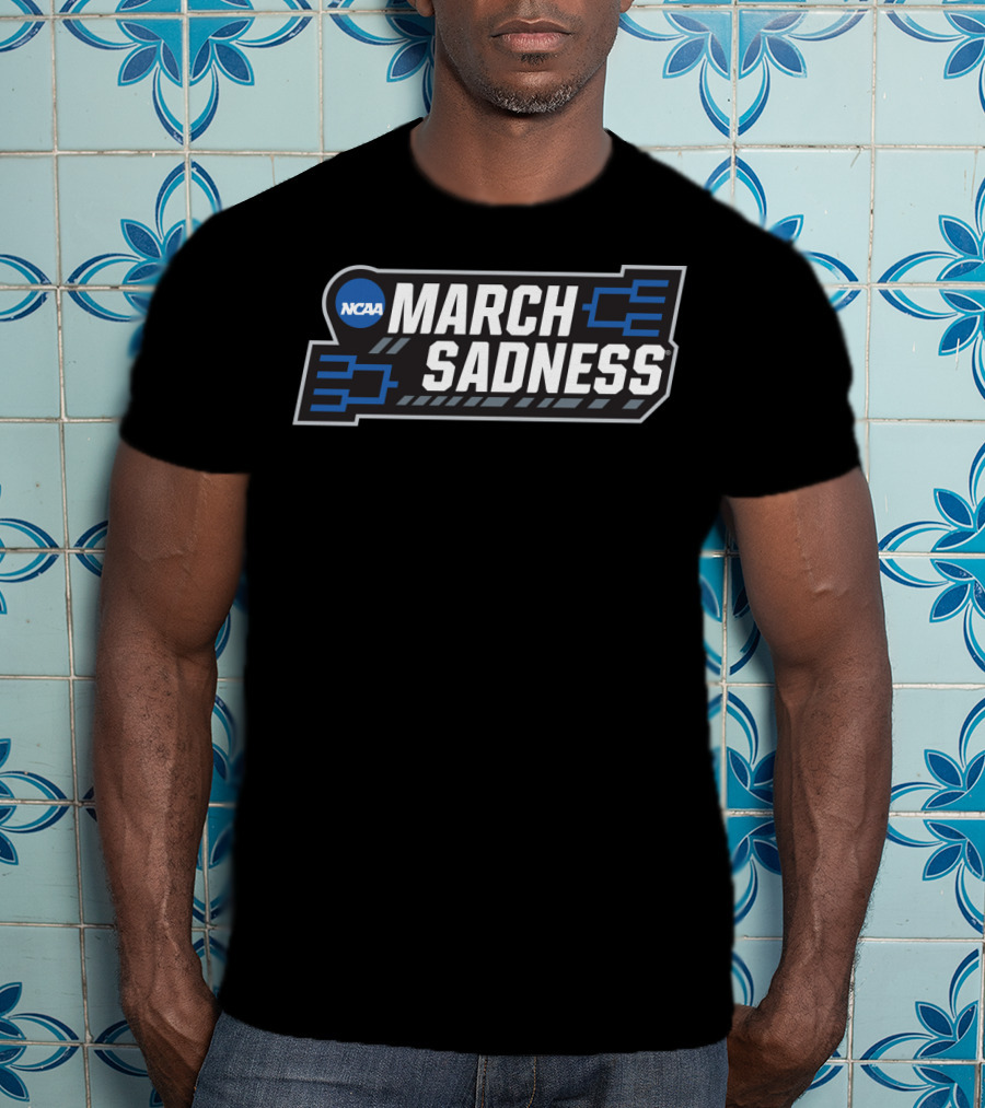 NCAA March Sadness Basketball Tournament T-Shirt