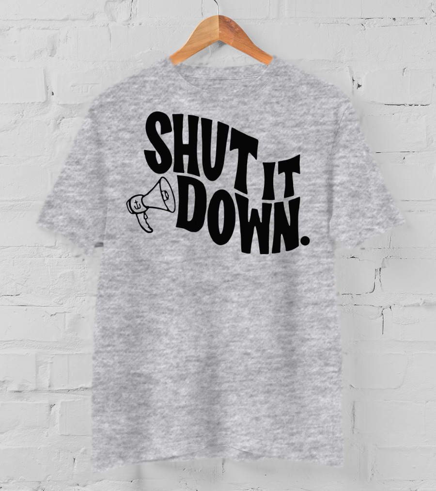 Shut It Down Megaphone T-Shirt
