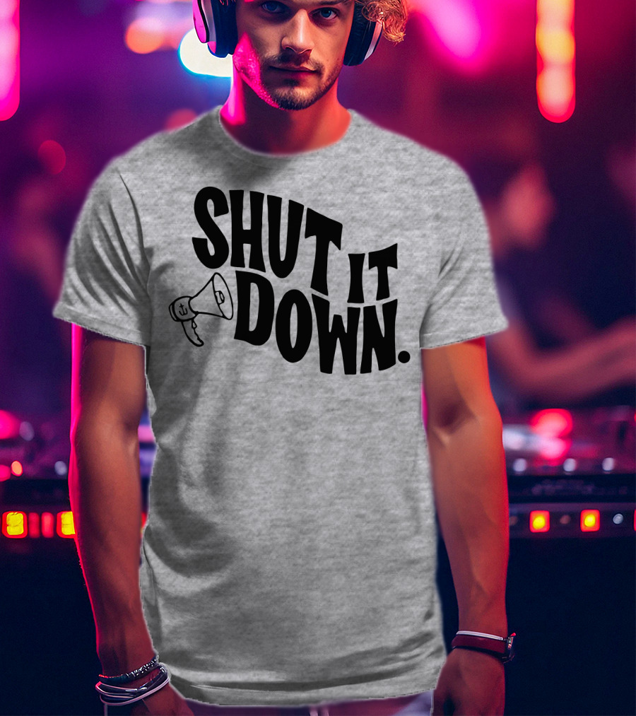 Shut It Down Megaphone T-Shirt