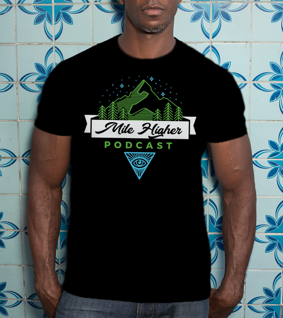 Mile Higher Podcast Eye Symbol Mountains And Trees T-Shirt