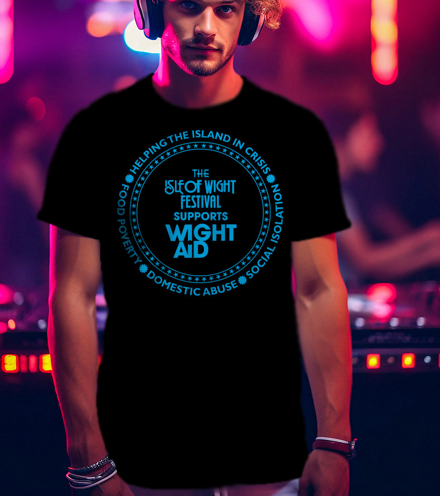 The Isle Of Wight Festival Supports Wight Aid Helping The Island In Crisis Food Poverty Domestic Abuse Social Isolation T-Shirt