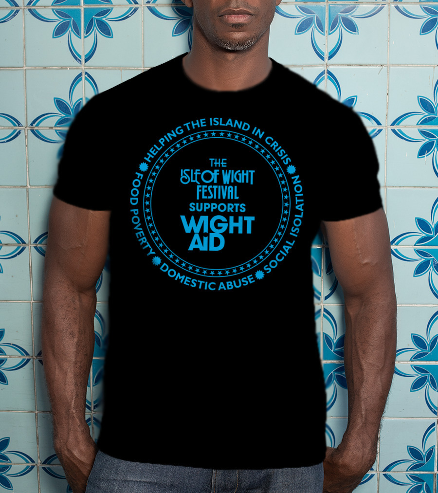 The Isle Of Wight Festival Supports Wight Aid Helping The Island In Crisis Food Poverty Domestic Abuse Social Isolation T-Shirt