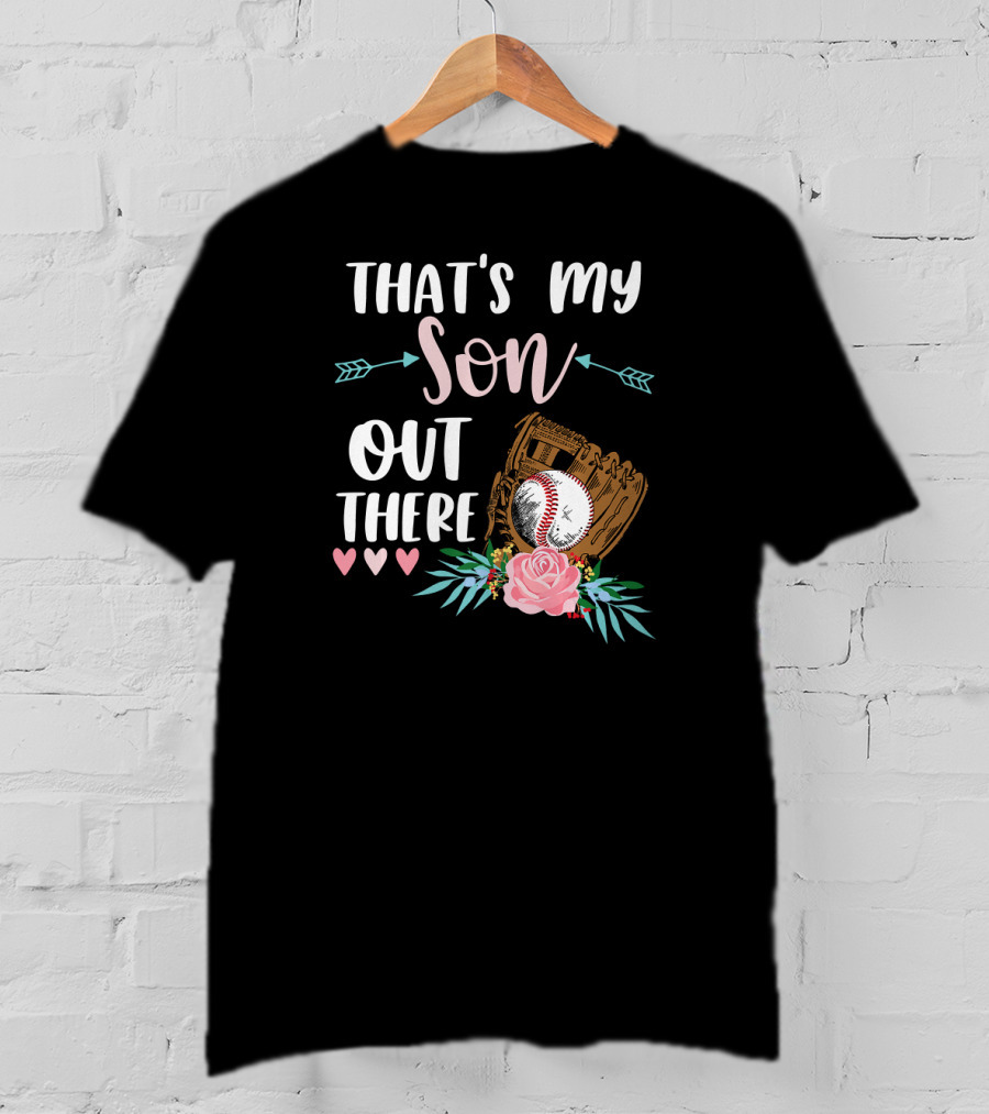 That's My Son Out There Baseball Mitt Heart T-Shirt