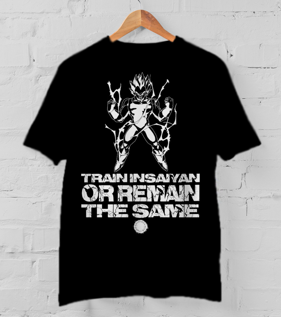 DBZ Train Insaiyan Or Remain The Same T-Shirt