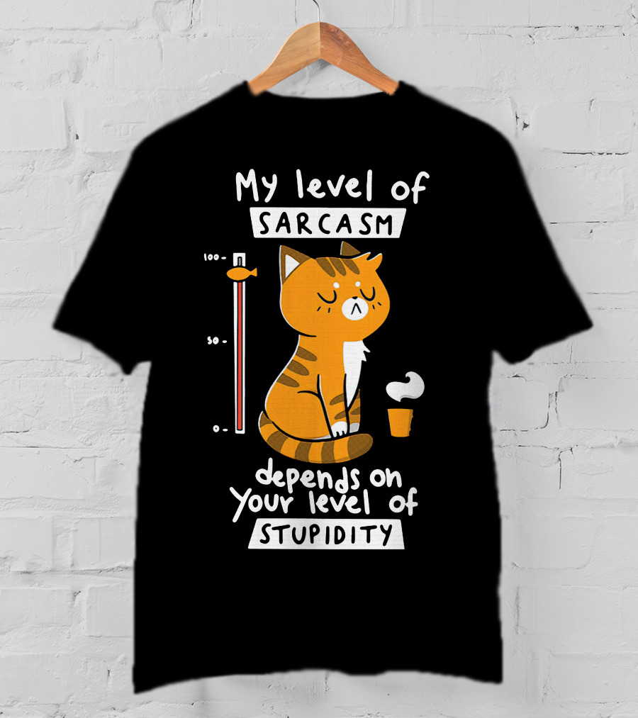 My Level Of Sarcasm Cat Cartoon Humor Depends On Your Level Of Stupidity T-Shirt